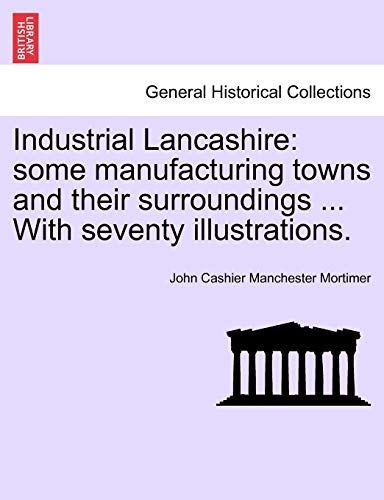 Industrial Lancashire  Some manufacturing towns and their surroundings ... with [Paperback]