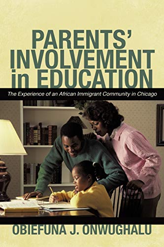 Parents' Involvement In Education The Experience Of An African Immigrant Commun [Paperback]