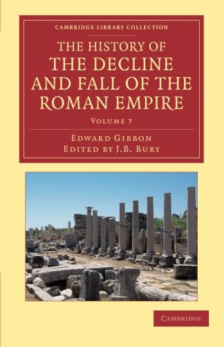 The History of the Decline and Fall of the Roman Empire Edited in Seven Volumes [Paperback]