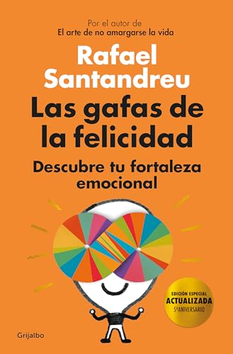 Las gafas de la felicidad. Edicion 5to. Aniversario Descubre tu fortaleza emoci [Hardcover]