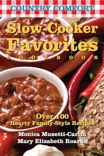 Slow-Cooker Favorites Country Comfort Over 100 Hearty Family-Style Recipes [Paperback]