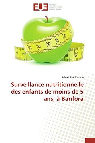 Surveillance Nutritionnelle des Enfants de Moins de 5 ANS, a Banfora [Paperback]