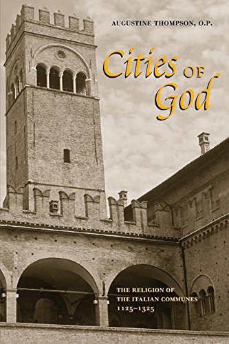 Cities of God The Religion of the Italian Communes, 1125&amp82111325 [Paperback]