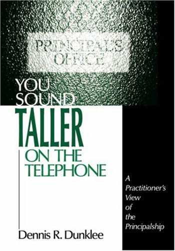 You Sound Taller on the Telephone A Practitioner's View of the Principalship [Paperback]