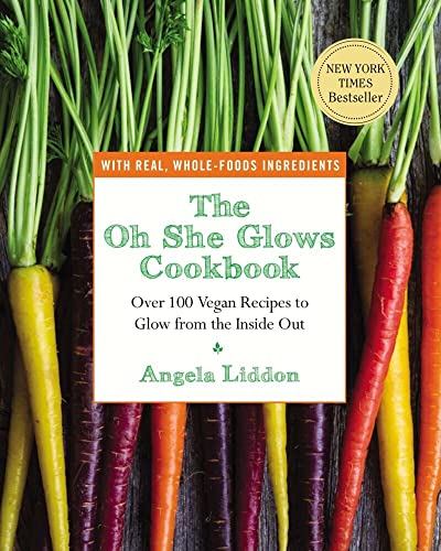 The Oh She Glows Cookbook Over 100 Vegan Recipes to Glow from the Inside Out [Paperback]