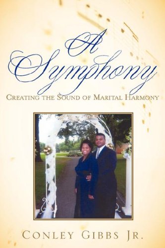 A Symphony Creating The Sound Of Marital Harmony [Paperback]