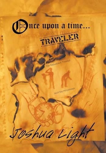 Once Upon A Time Traveler The Reluctant Tourist And The Hitchhiker [Hardcover]