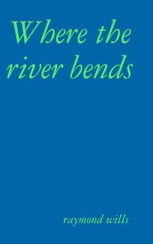 Where the River Bends [Hardcover]