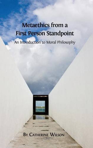 Metaethics From A First Person Standpoint An Introduction To Moral Philosophy [Hardcover]