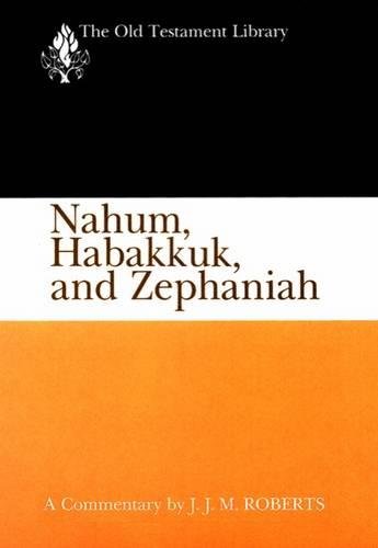Nahum, Habakkuk, And Zephaniah A Commentary (old Testament Library) [Paperback]