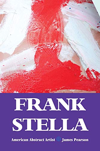 Frank Stella  American Abstract Artist [Paperback]