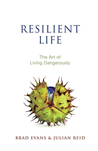 Resilient Life The Art of Living Dangerously [Paperback]