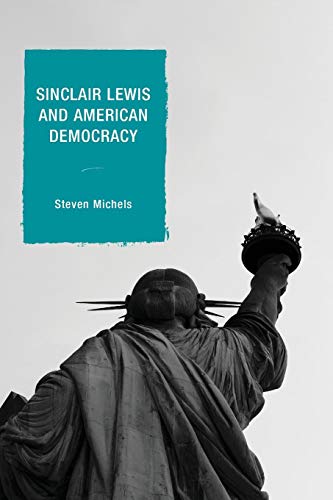 Sinclair Lewis and American Democracy [Paperback]