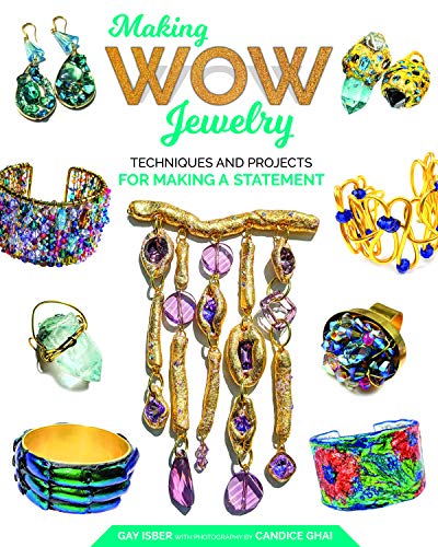 Making Wow Jewelry Techniques and Projects for Making a Statement [Paperback]