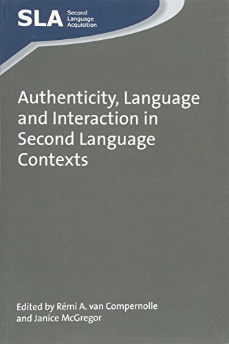 Authenticity, Language and Interaction in Second Language Contexts [Paperback]