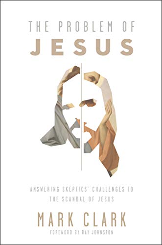 The Problem of Jesus Answering a Skeptics Challenges to the Scandal of Jesus [Paperback]