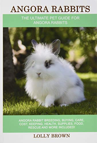 Angora Rabbits  The Ultimate Pet Guide for Angora Rabbits [Paperback]