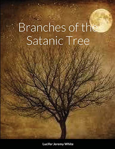 Branches Of The Satanic Tree [Paperback]