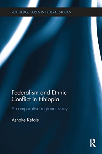 Federalism and Ethnic Conflict in Ethiopia A Comparative Regional Study [Paperback]