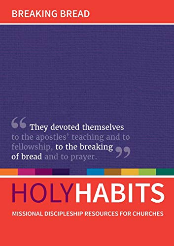 Holy Habits  Breaking Bread [Paperback]