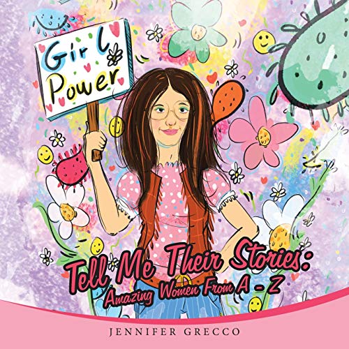 Tell Me Their Stories  Amazing Women from a - Z [Paperback]