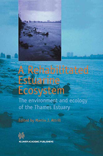 A Rehabilitated Estuarine Ecosystem The environment and ecology of the Thames E [Hardcover]