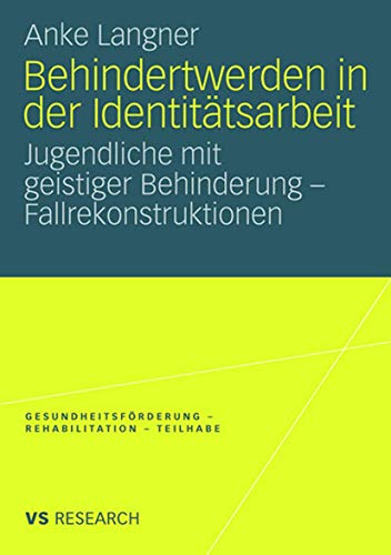 Behindertwerden in der Identittsarbeit Jugendliche mit geistiger Behinderung - [Paperback]