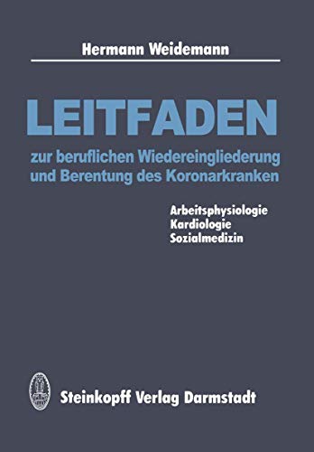 Leitfaden zur beruflichen Wiedereingliederung und Berentung des Koronarkranken  [Paperback]