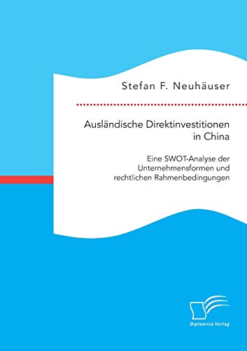 Auslndische Direktinvestitionen In China Eine Swot-Analyse Der Unternehmensfor [Paperback]