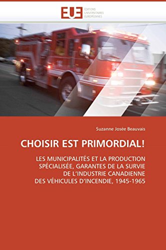 Choisir Est Primordial Les Municipalits Et La Production  Spcialise, Garant [Paperback]