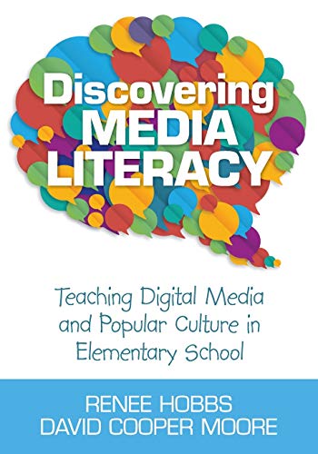 Discovering Media Literacy Teaching Digital Media and Popular Culture in Elemen [Paperback]