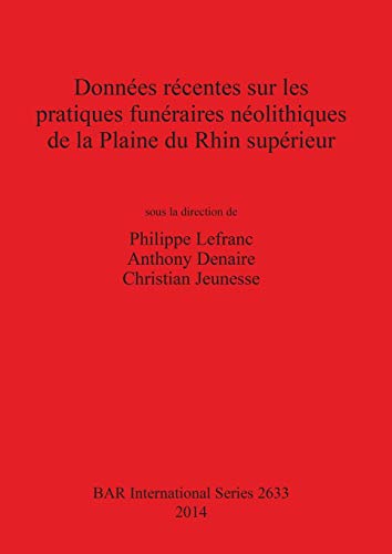 DonneesrecentessurlespratiquesfunerairesneolithiquesdelaPlaine [Paperback]