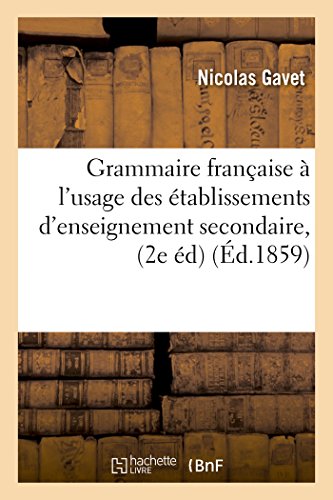 Grammaire Francaise A L'Usage Des Etablissements D'Enseignement Secondaire 2e Ed