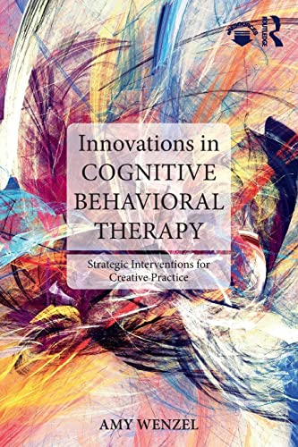 Innovations in Cognitive Behavioral Therapy Strategic Interventions for Creativ [Paperback]