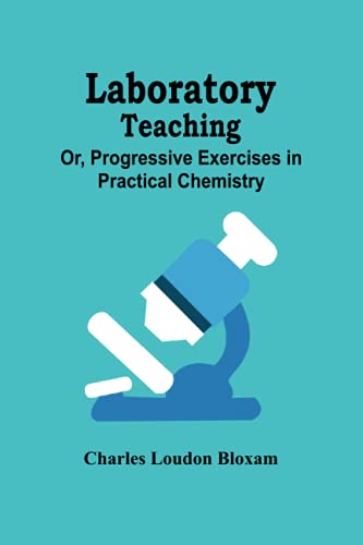 Laboratory Teaching; Or, Progressive Exercise