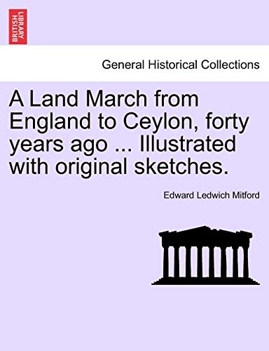 Land March from England to Ceylon, Forty Years Ago Illustrated with Original Ske [Paperback]