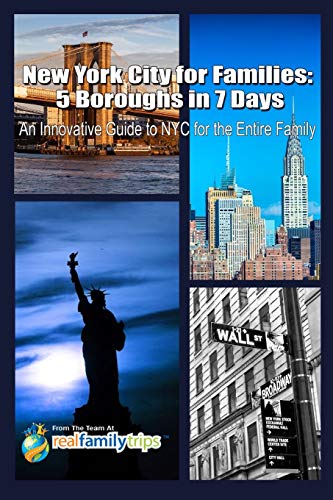 New York City For Families 5 Boroughs In 7 Days An Innovative Guide To Nyc For [Paperback]