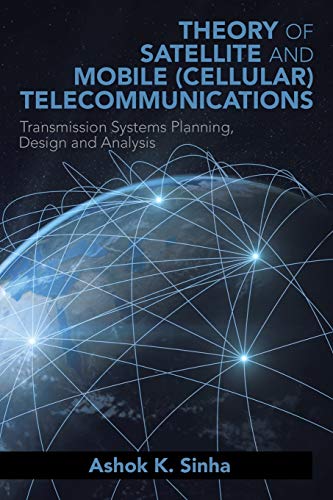 Theory Of Satellite And Mobile (cellular) Telecommunications Transmission Syste [Paperback]