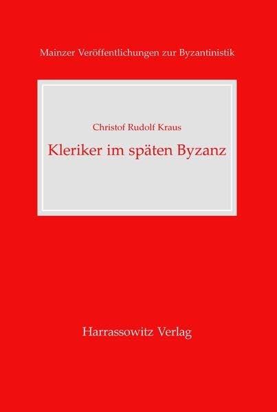 Kleriker im spaten Byzanz Anagnosten, Hypodiakone, Diakone und Priester 1261-14 [Hardcover]