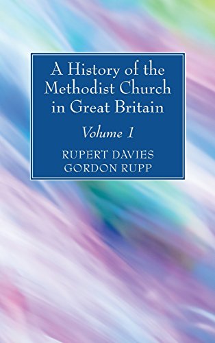 A History Of The Methodist Church In Great Britain, Volume One [Hardcover]