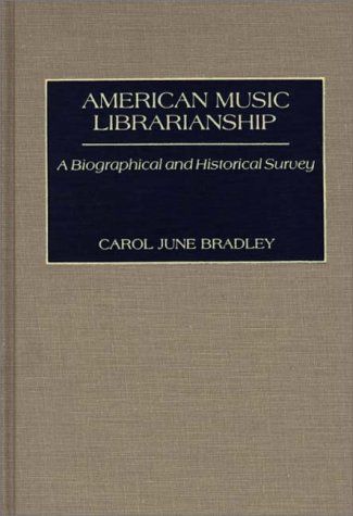 American Music Librarianship A Biographical And Historical Survey [Hardcover]
