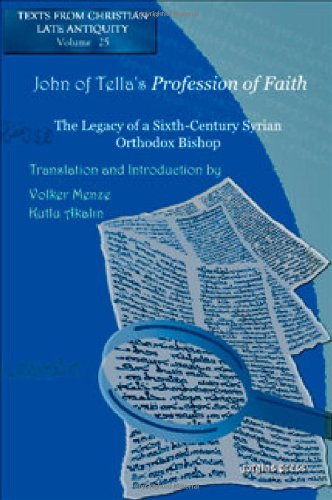 John Of Tella's Profession Of Faith (texts From Christian Late Antiquity) [Paperback]