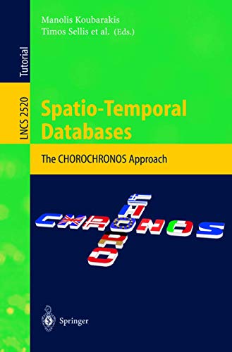 Spatio-Temporal Databases The CHOROCHRONOS Approach [Paperback]