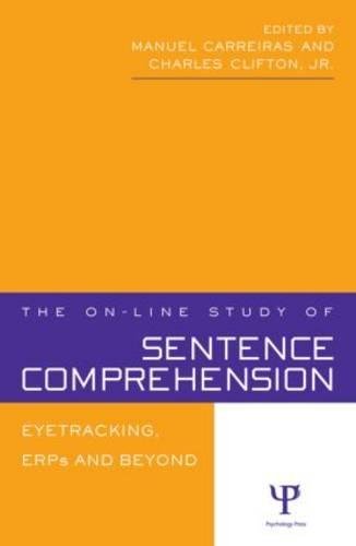 The On-line Study of Sentence Comprehension Eyetracking, ERPs and Beyond [Paperback]