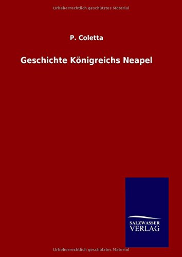 Geschichte Kvnigreichs Neapel (german Edition) [Hardcover]