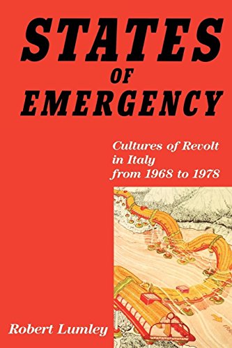 States of Emergency Cultures of Revolt in Italy from 1968 to 1978 [Paperback]