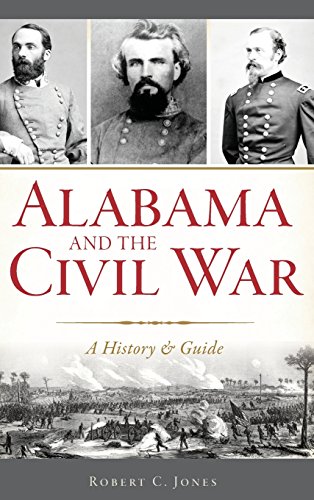 Alabama and the Civil War  A History & Guide [Hardcover]