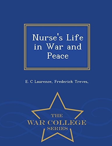 Nurse's Life In War And Peace - War College Series [Paperback]
