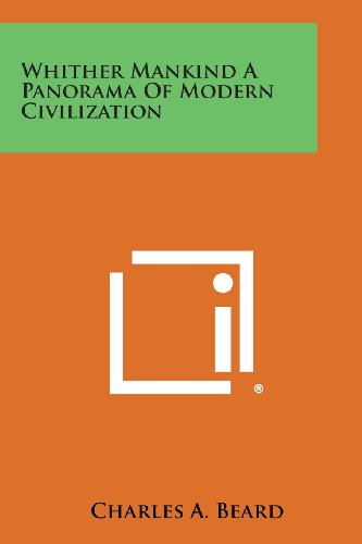 Whither Mankind a Panorama of Modern Civilization [Paperback]
