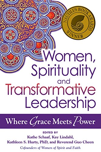 Women, Spirituality and Transformative Leadership Where Grace Meets Power [Paperback]